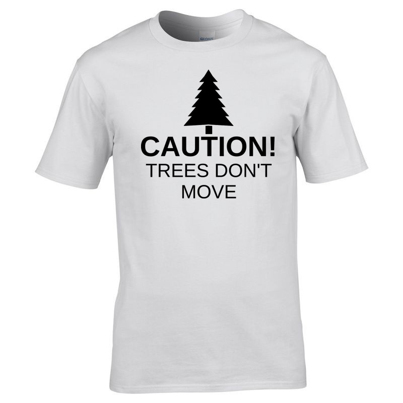 Férfi póló Vigyázat! A fák nem mozognak!