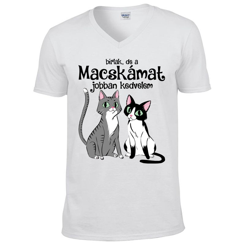V-nyakú póló Bírlak, de a macskámat jobban kedvelem.