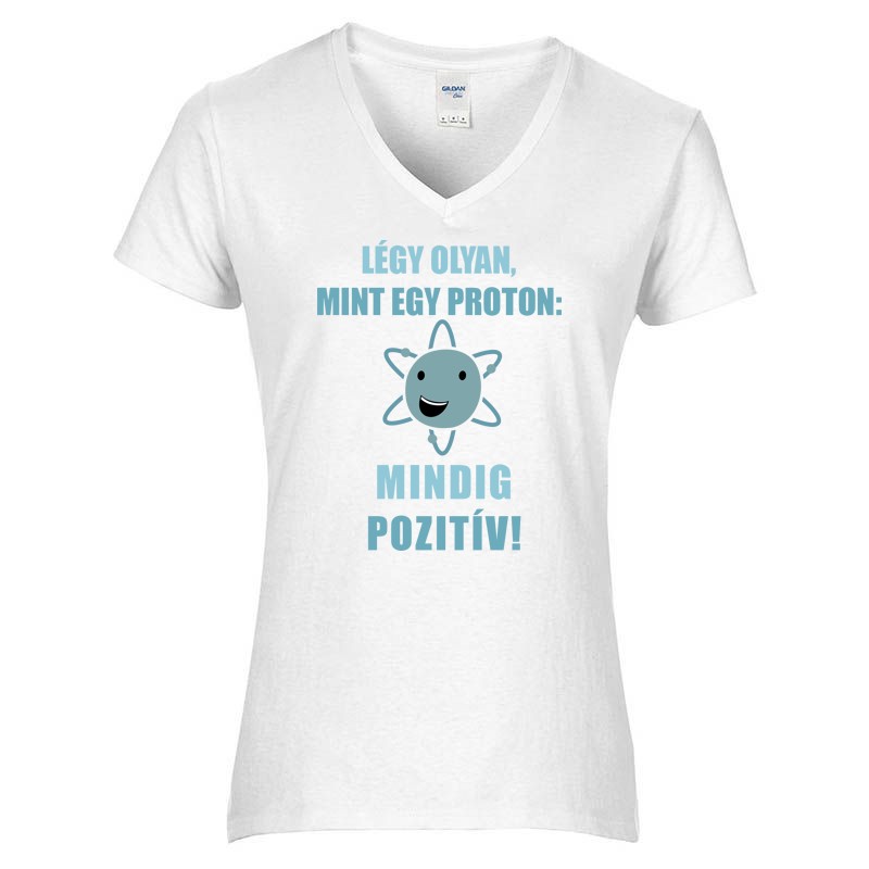 Női V-nyakú póló Légy olyan, mint egy proton: Mindig pozitív!