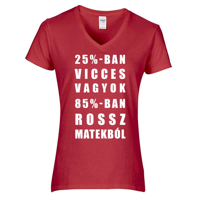 Női V-nyakú póló 25%-ban vicces vagyok, 85%-ban rossz matekból!
