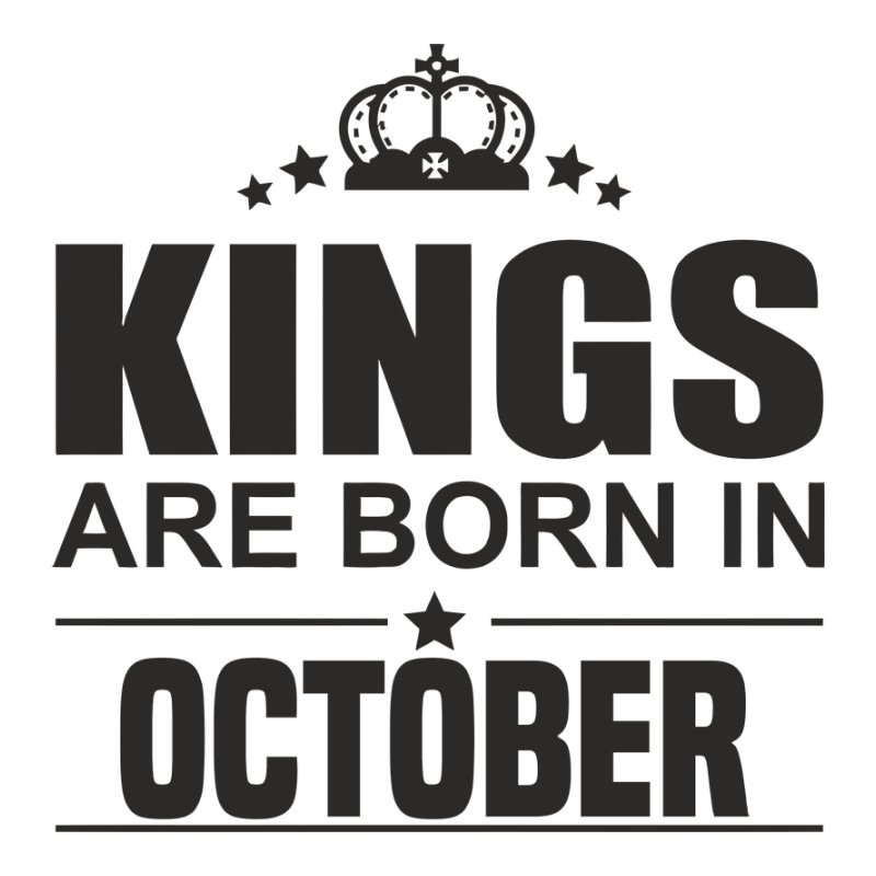 Kings are born in October
