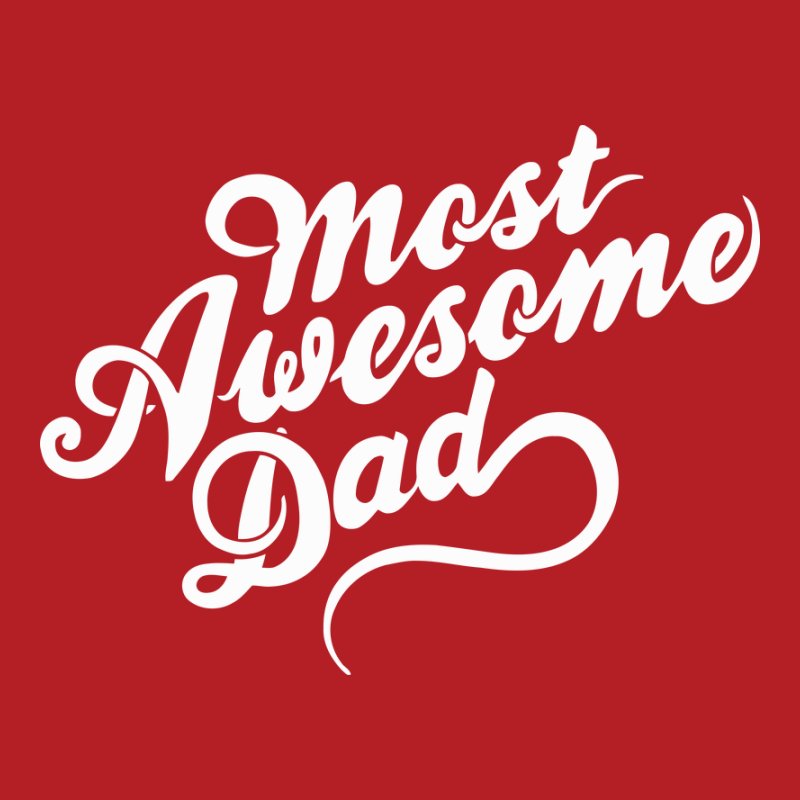 Most awesome dad
