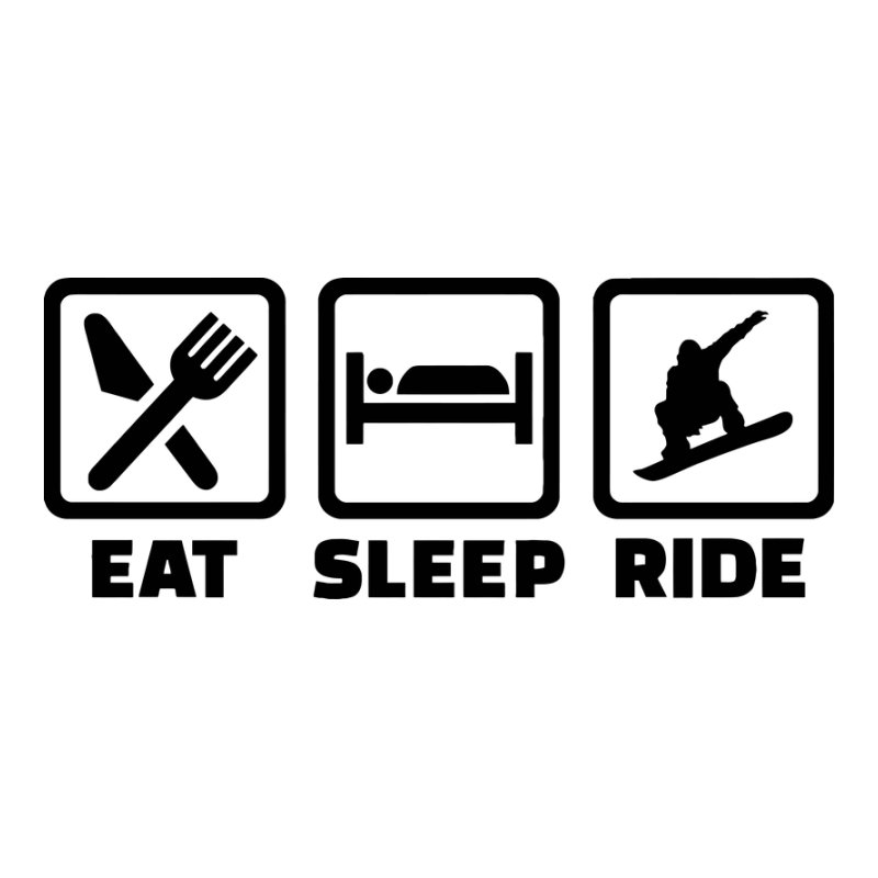 Eat, Sleep, Ride!