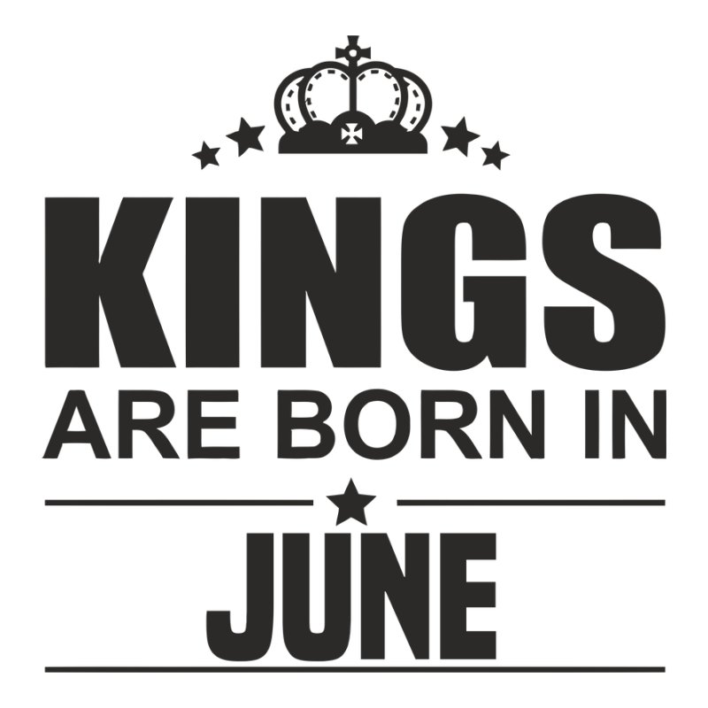Kings are born in June