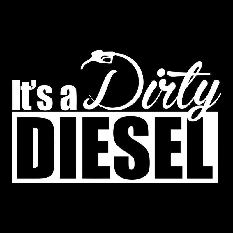 It's a Dirty Diesel