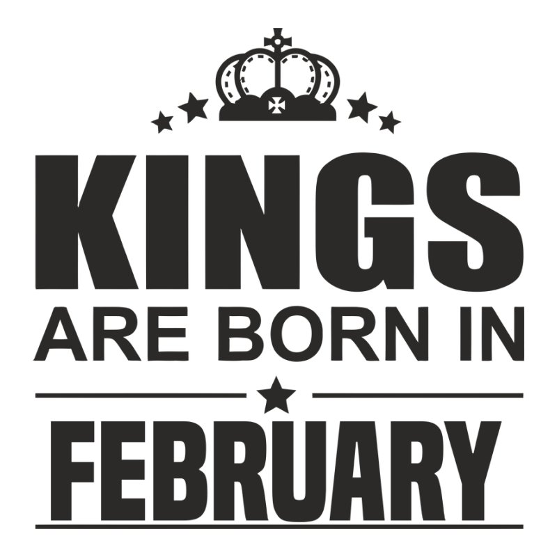 Kings are born in February