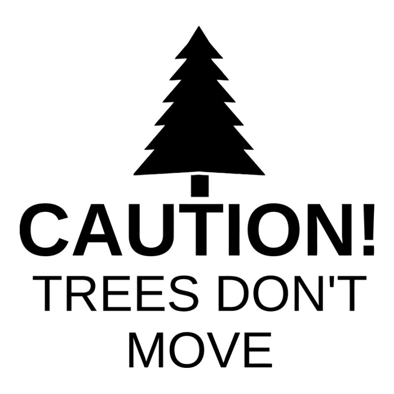 Vigyázat! A fák nem mozognak!