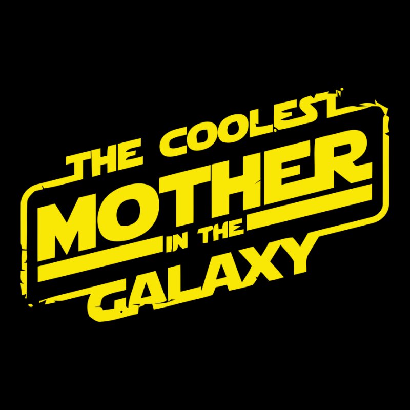 Coolest mother in the galaxy